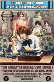 The Thanhouser Studio and the Birth of American Cinema