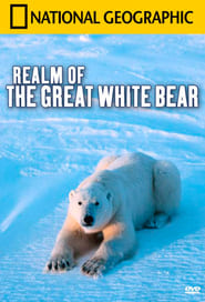 National Geographics Realm Of The Great White Bear