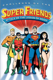 Challenge of the Super Friends - Attack of the Legion of Doom