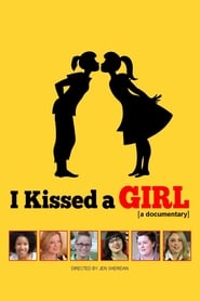 I Kissed a Girl: A Documentary