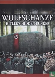 Wolfschanze: Hitler's Hidden Bunker