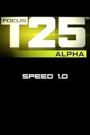 Focus T25: Alpha - Speed 1.0