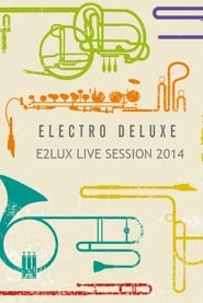 Electro Deluxe E2lux Live Sessions
