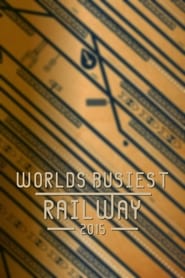 World's Busiest Railway 2015