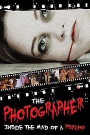 The Photographer: Inside the Mind of a Psycho