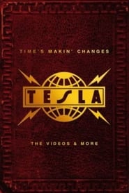 Tesla - Time's Makin' Changes : The Videos and More