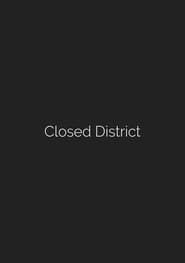 Closed District