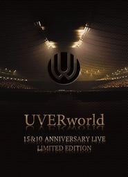 UVERworld: 15 & 10 Anniversary Live