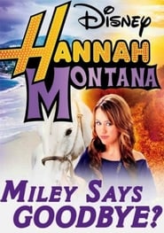 Hannah Montana: Miley Says Goodbye